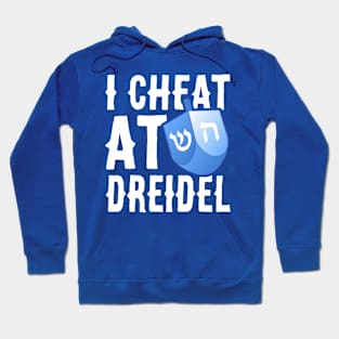 I Cheat At Dreidel - Funny Offensive Hanukkah Design Hoodie